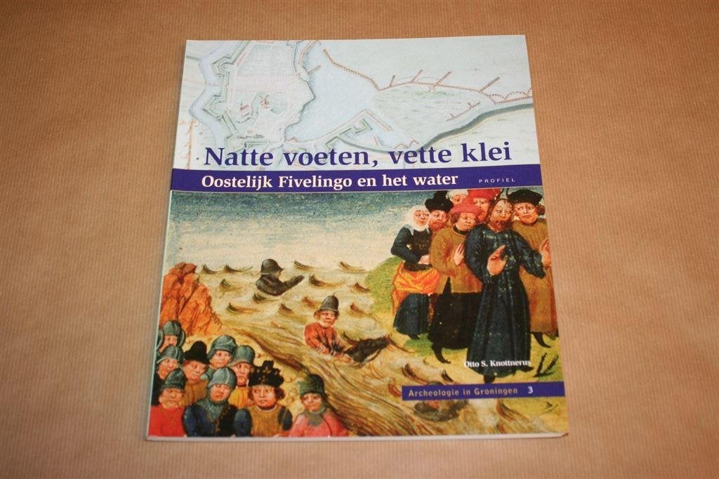 Natte voeten, vette klei. Oostelijk Fivelingo en het water., Ophalen of Verzenden, Gelezen