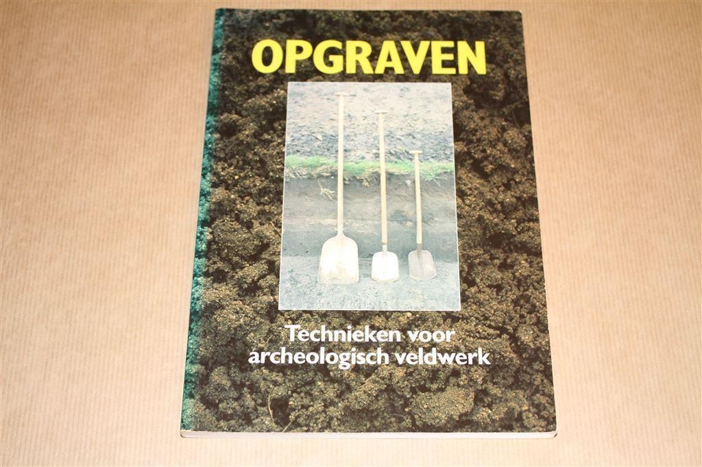 Opgraven. Technieken voor archeologisch veldwerk., Ophalen of Verzenden, Gelezen, Tekenen en Schilderen