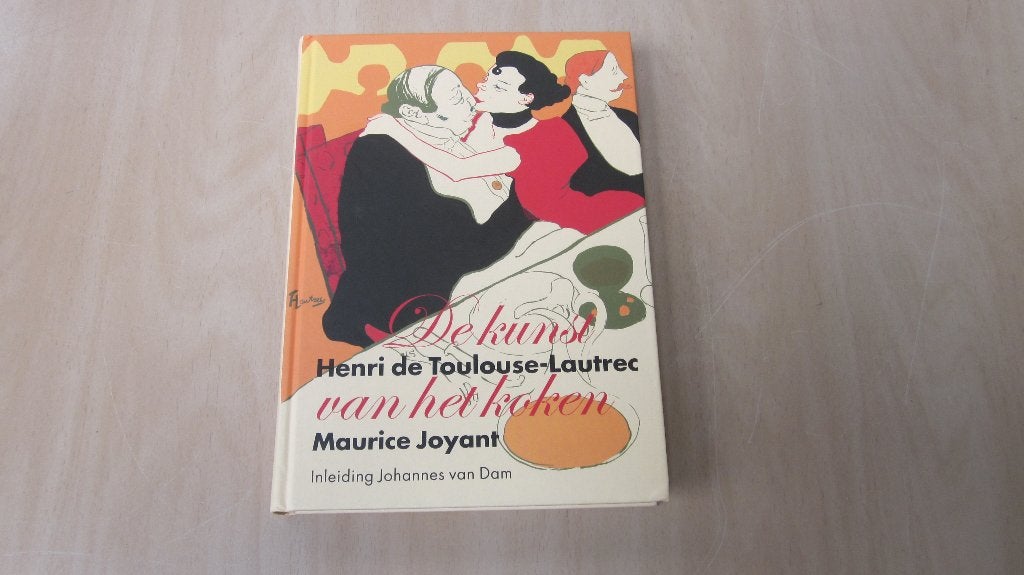 De Kunst van het Koken Henri de Toulouse-Lautrec, Gelezen, Ophalen of Verzenden, Hoofdgerechten, Henri de Toulouse-Lautrec en Maurice Joyant