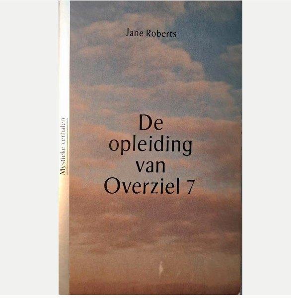 Roberts, Jane - De Opleiding van Overziel 7, Boeken, Esoterie en Spiritualiteit, Ophalen of Verzenden, Zo goed als nieuw, Overige onderwerpen