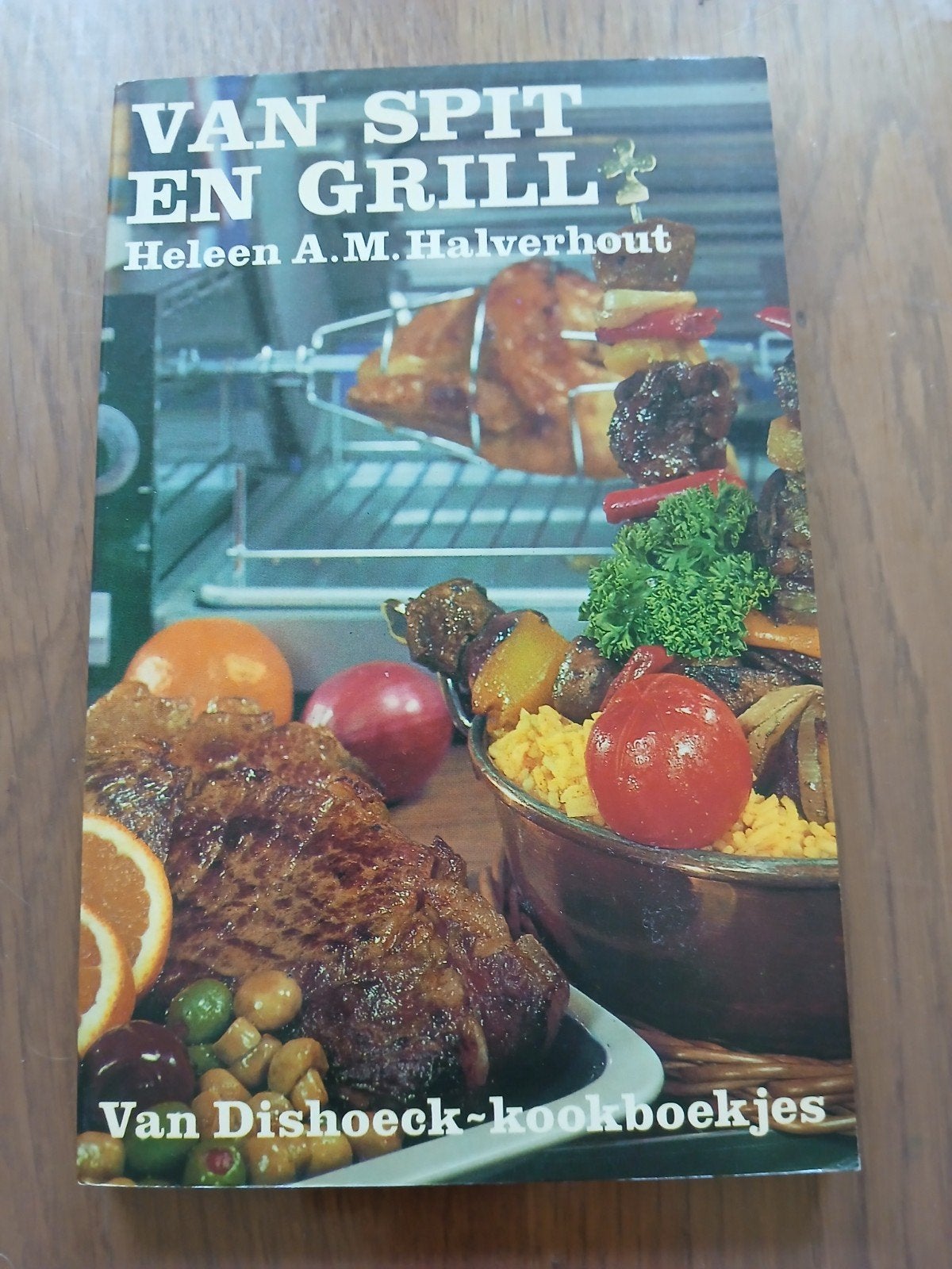 Van spit en grill | Heleen A.M. Halverhout, Ophalen of Verzenden, Zo goed als nieuw, Heleen A.M. Halverhout