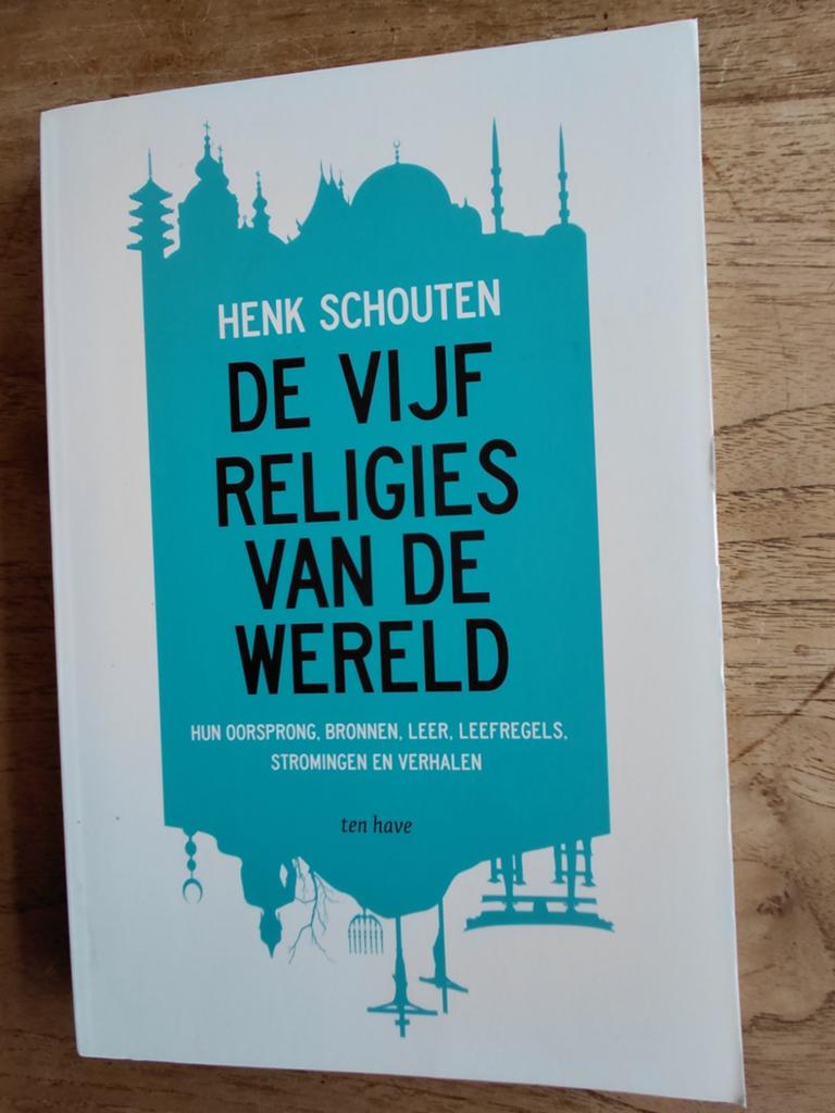 Henk Schouten - De vijf religies van de wereld, Boeken, Godsdienst en Theologie, Ophalen of Verzenden, Zo goed als nieuw, Henk Schouten