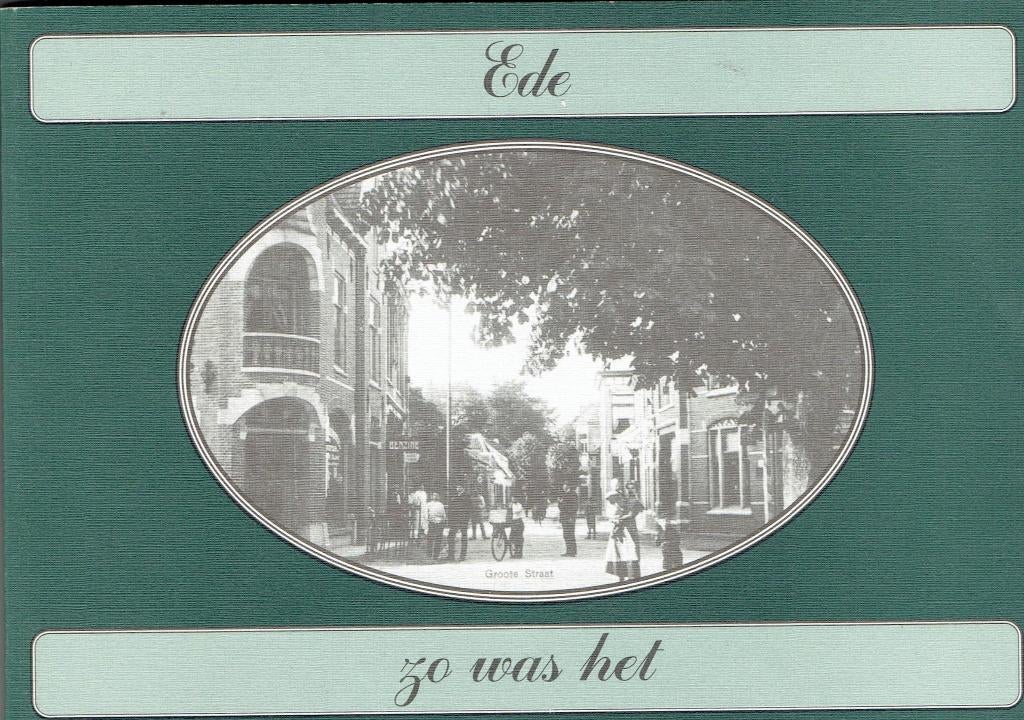 Ede zo was het, Boeken, Geschiedenis | Stad en Regio, Zo goed als nieuw, Ophalen of Verzenden