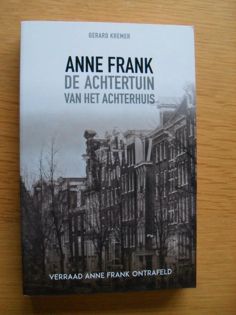 Anne Frank de achtertuin van het achterhuis van G. Kremer, Boeken, Oorlog en Militair, Ophalen of Verzenden, Overige onderwerpen