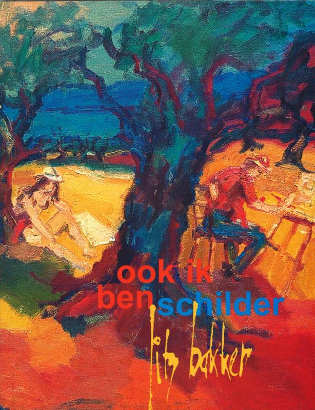 Ook ik ben schilder Jits Bakker, Ophalen of Verzenden, Zo goed als nieuw, Schilder- en Tekenkunst