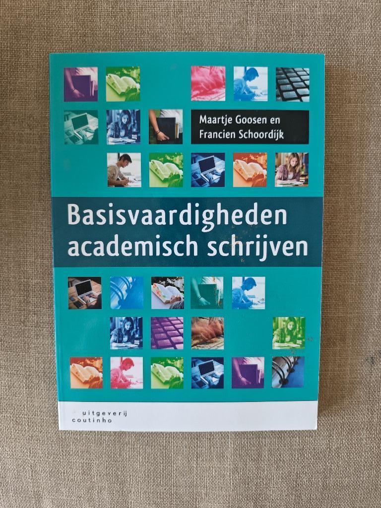 Basisvaardigheden academisch schrijven, Boeken, Studieboeken en Cursussen, Maartje Goosen en Francien Schoordijk, Ophalen of Verzenden