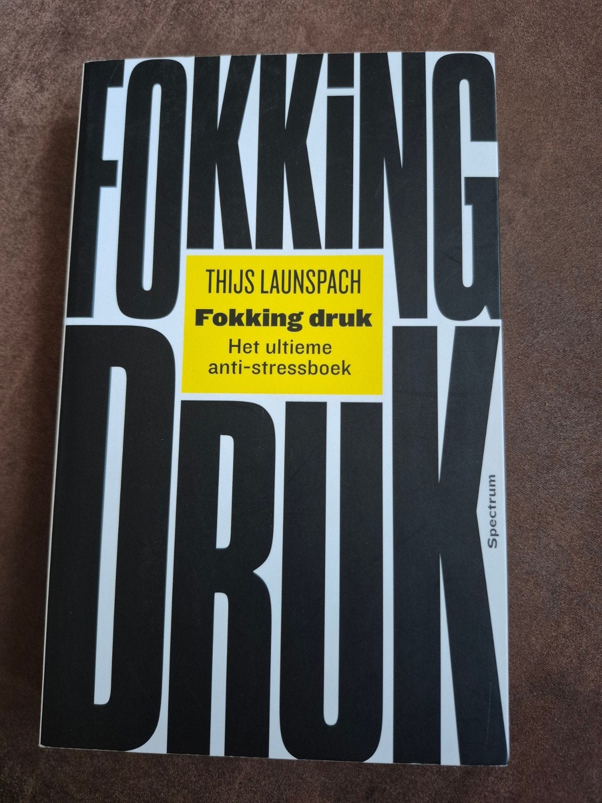 Fokking Druk - Het ultieme anti-stressboek, Boeken, Ophalen of Verzenden, Zo goed als nieuw, Thijs Launspach