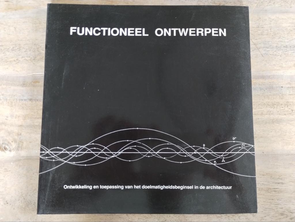 Functioneel Ontwerpen: Doelmatigheidsbeginsel Architectuur, Ophalen of Verzenden, Gelezen, Architectuur algemeen, Onbekend