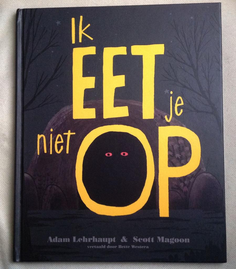 Ik eet je niet op Adam Lehrhaupt Scott Magoon, Verzenden, Gelezen, Adam Lehrhaupt, Prentenboek