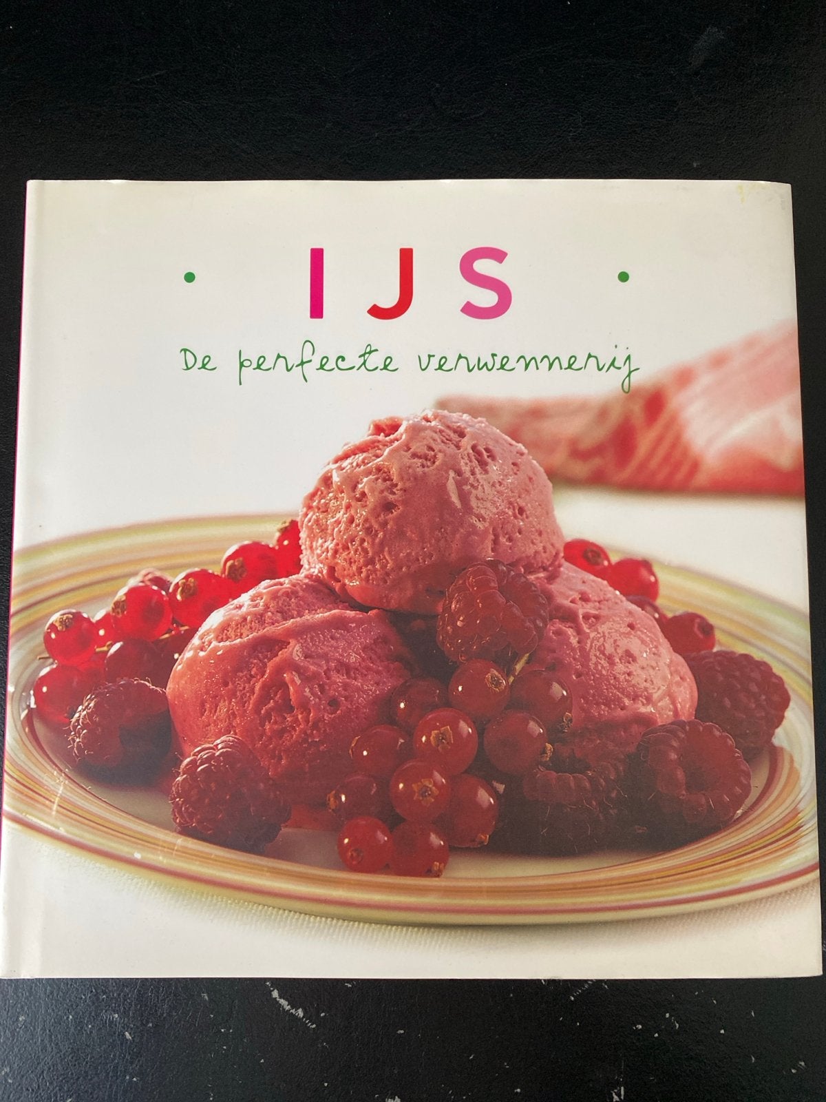 IJS: De perfecte verwennerij - Recepten voor heerlijk ijs, Ophalen, Zo goed als nieuw, Overige gebieden, Taart, Gebak en Desserts