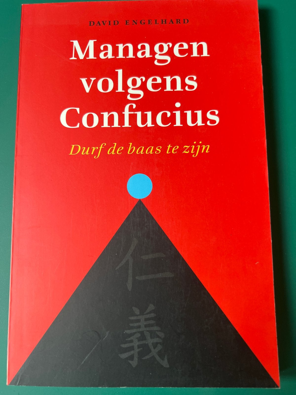 Managen volgens Confucius - Durf de baas te zijn, Ophalen of Verzenden, Zo goed als nieuw, Management