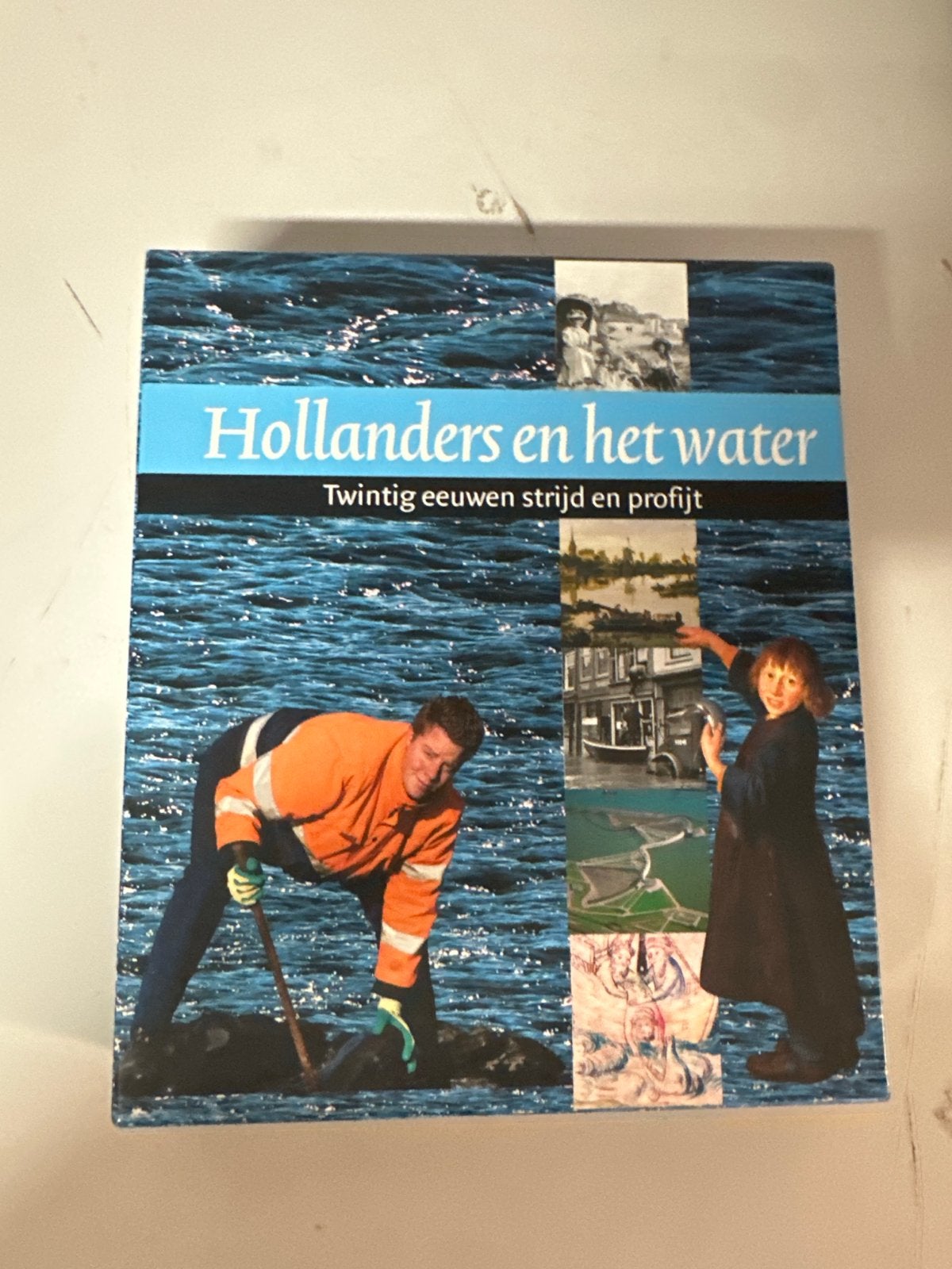 Hollanders en het water: Twintig eeuwen strijd en profijt, Ophalen of Verzenden, 20e eeuw of later, Gelezen