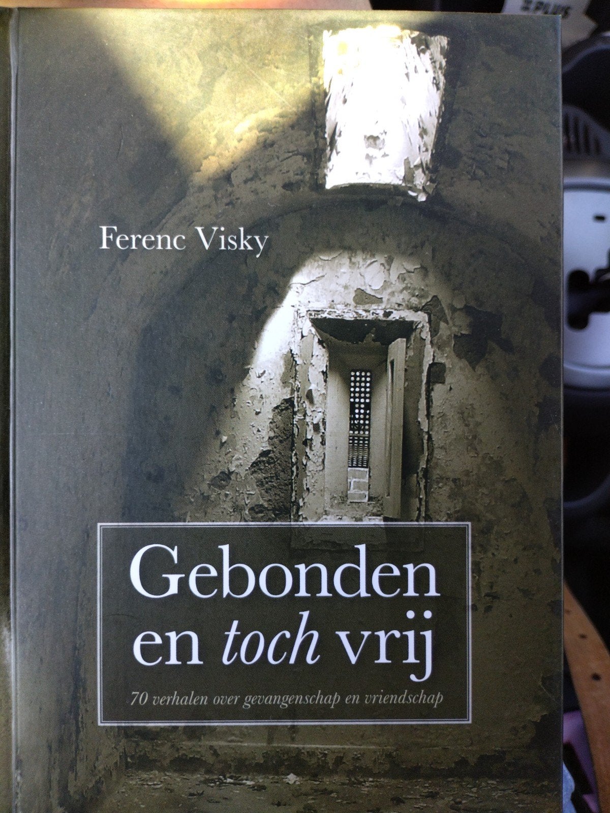Gebonden en toch vrij - Ferenc Visky, Ophalen of Verzenden, Zo goed als nieuw, Ferenc Visky