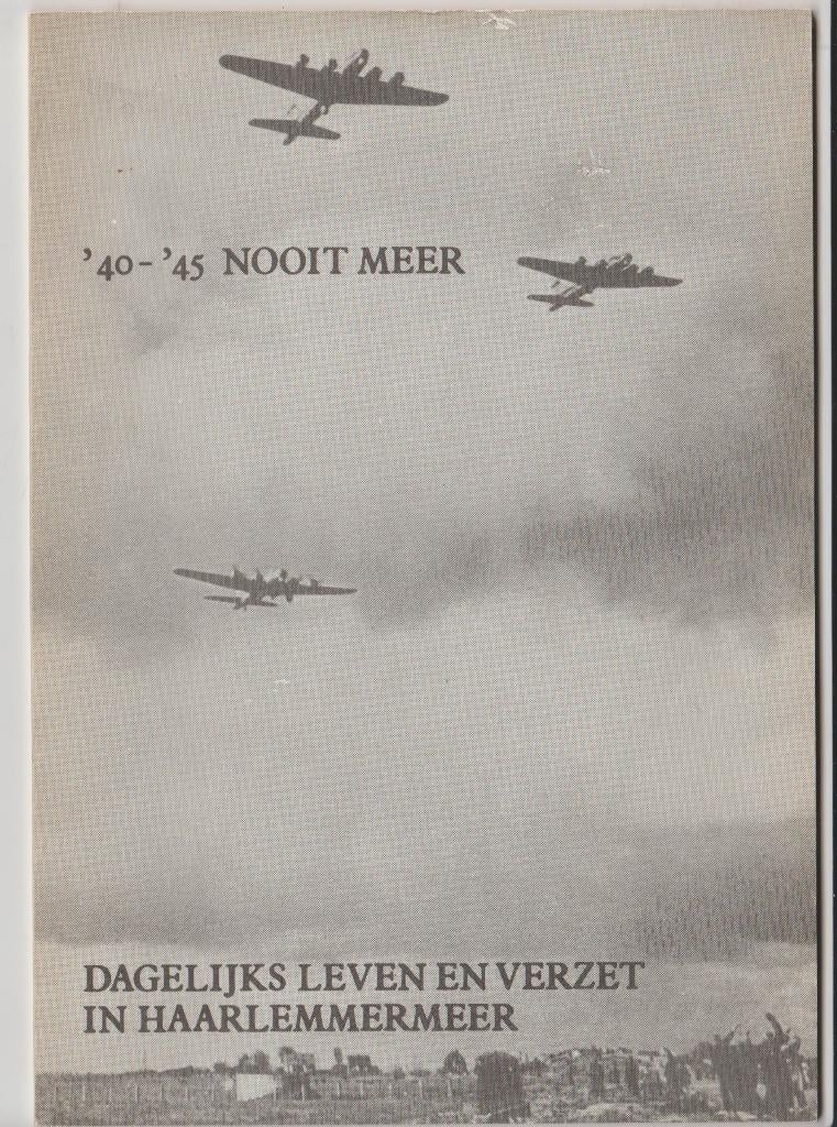 40 50 nooit meer dagelijks leven verzet haarlemmermeer bezet, Boeken, Ophalen of Verzenden, Overige onderwerpen, Tweede Wereldoorlog