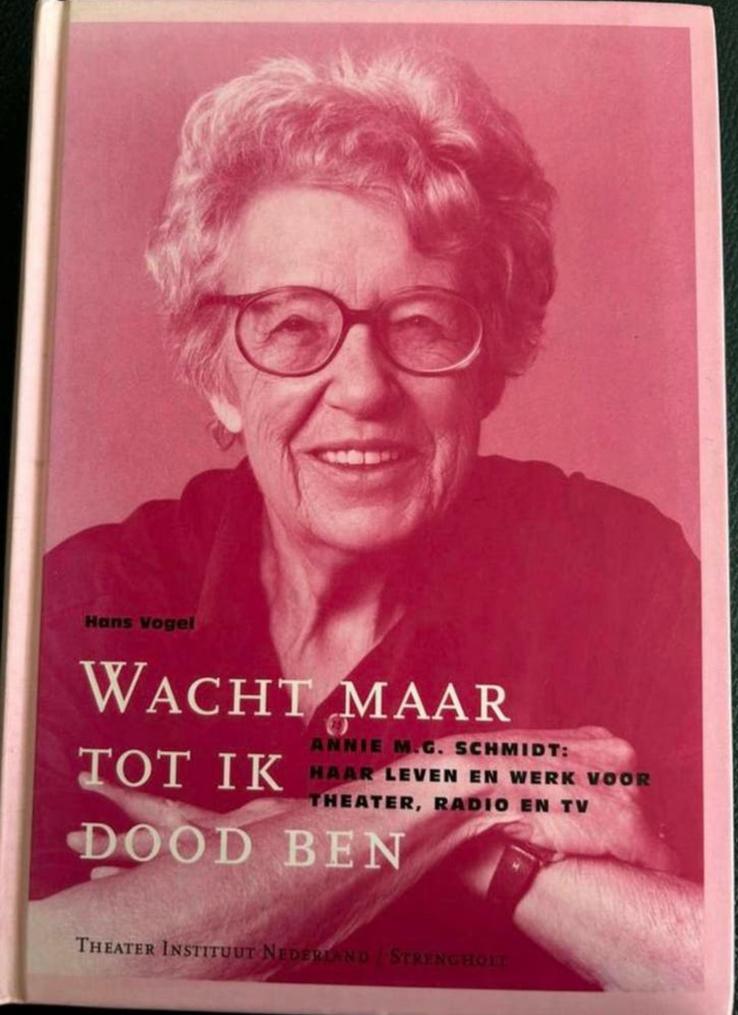 Wacht Maar Tot Ik Dood Ben - Annie M.G. Schmidt biografie, Boeken, Biografieën, Zo goed als nieuw, Ophalen of Verzenden
