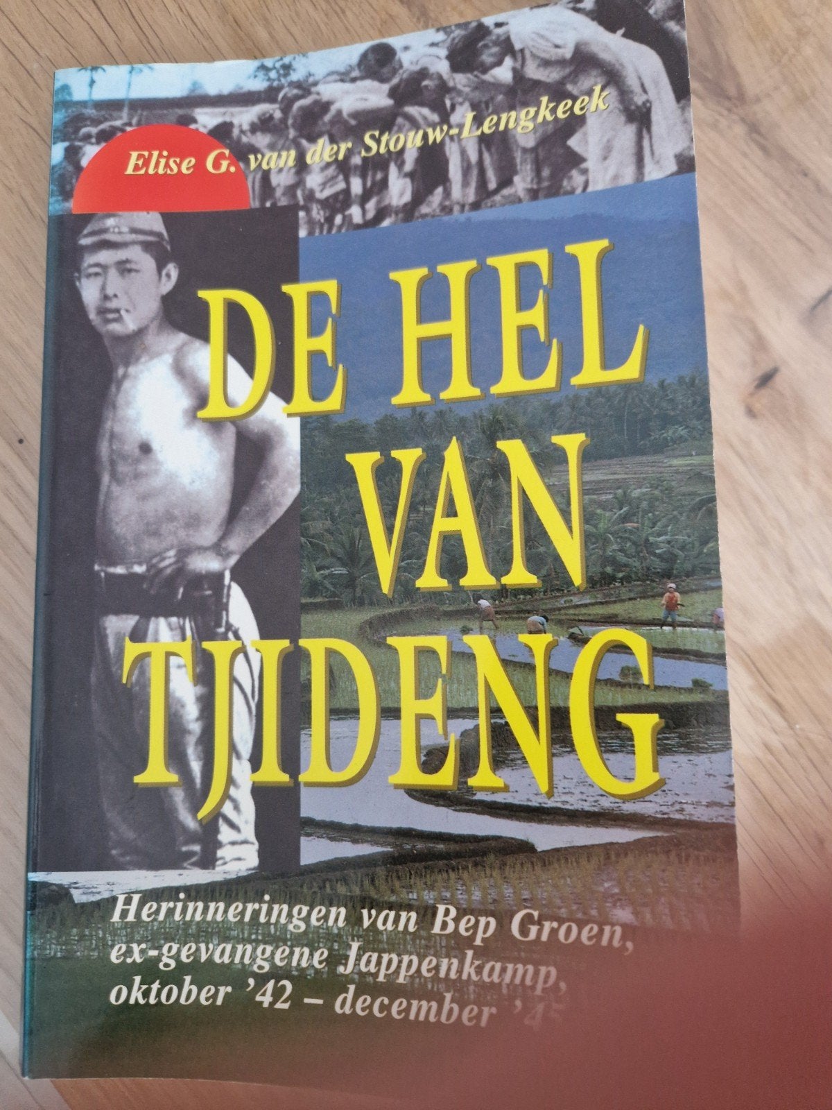 De Hel van Tjideng: Herinneringen Jappenkamp, Ophalen of Verzenden, Bep Groen, Overige onderwerpen, Tweede Wereldoorlog