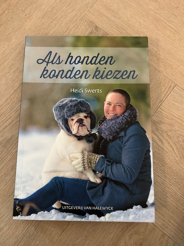 Als honden konden kiezen | Heidi Swerts, Ophalen of Verzenden, Zo goed als nieuw, Honden
