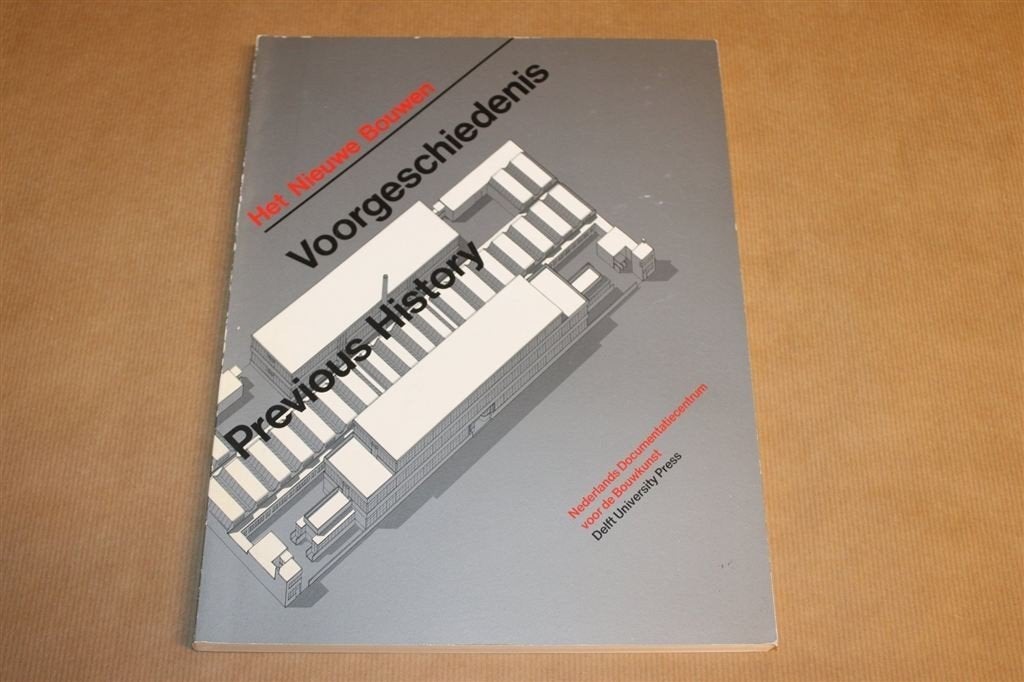 Het Nieuwe Bouwen Voorgeschiedenis — Rietveld, Oud & Duiker, Ophalen of Verzenden, Gelezen, Architecten