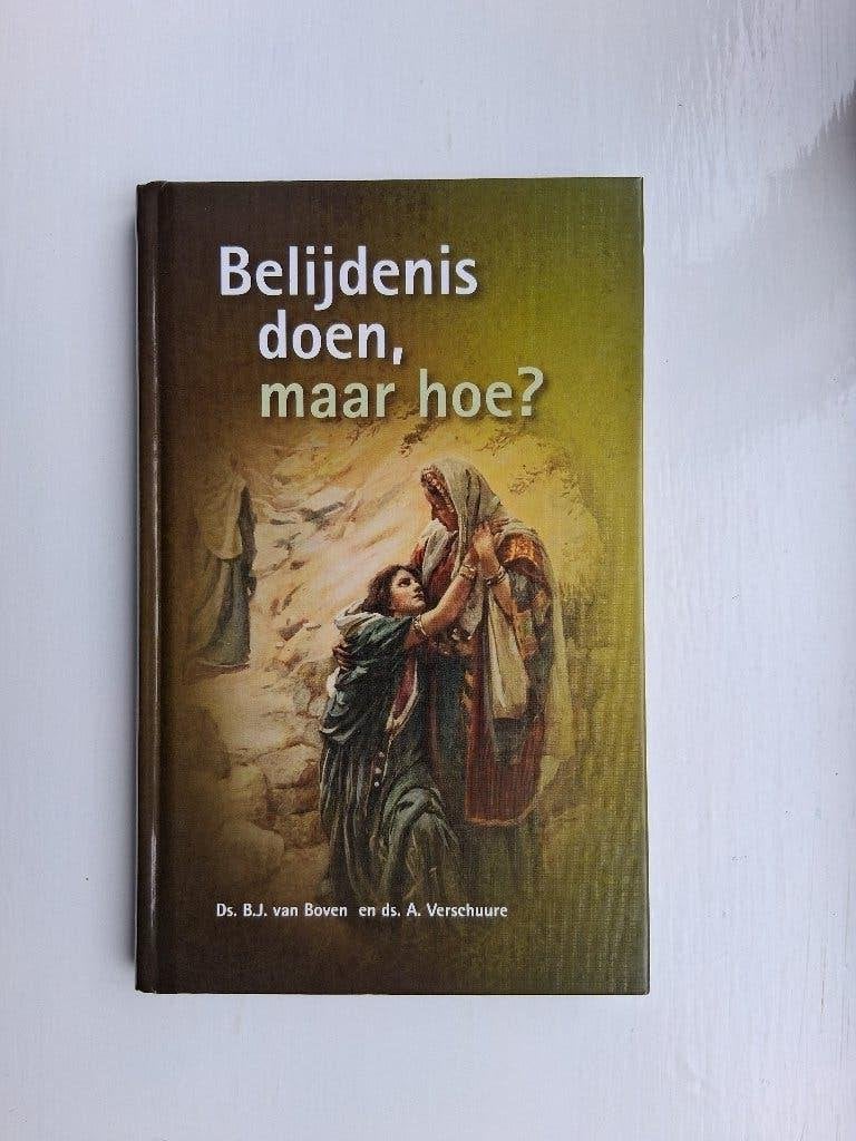 Belijdenis doen, maar hoe? - ds. B.J. van Boven e.a., Christendom | Protestants, Ophalen of Verzenden, Zo goed als nieuw, B.J. van Boven en A. Verschuure