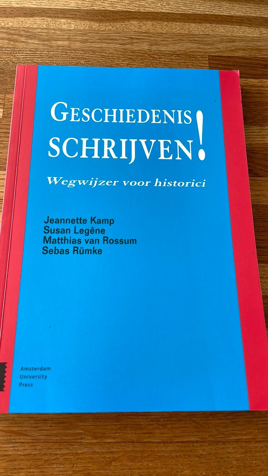 Susan Legêne - Geschiedenis schrijven!, Susan Legêne; Jeannette Kamp; Sebas Rümke; Matthias van Rossum, Zo goed als nieuw, Alpha