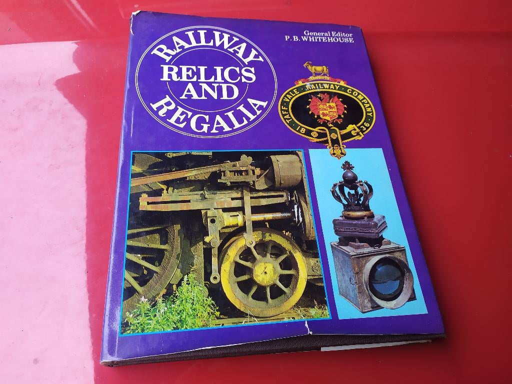 Railway Relics And Regalia - P.B. Whitehouse, Ophalen of Verzenden, Gelezen, Trein