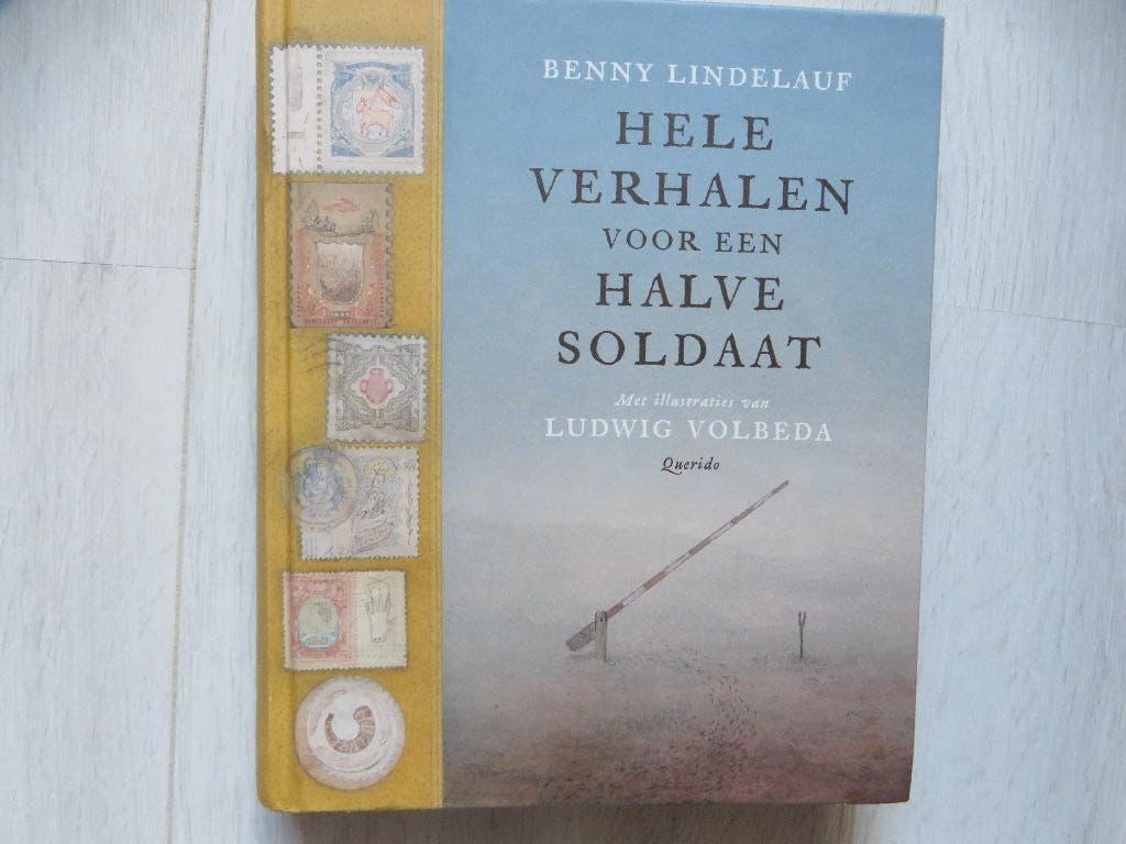 Hele verhalen voor een halve soldaat (jeugdboek), Boeken, Ophalen of Verzenden, Gelezen, Benny Lindelauf