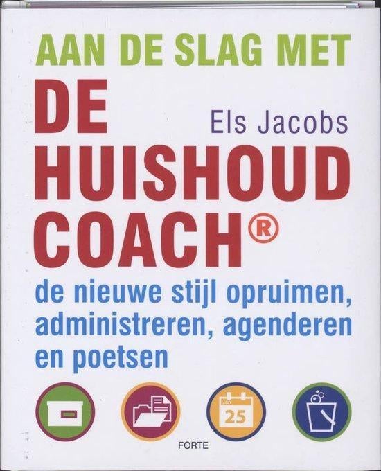 Els Jacobs Aan de slag met de Huishoudcoach, Boeken, Ophalen of Verzenden, Nieuw