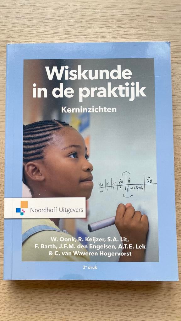 Wiskunde in de praktijk - Kerninzichten, W. Oonk; R. Keijzer; S.A. Lit; F. Barth; A.T.E. Lek; C. Waver..., Zo goed als nieuw, Beta