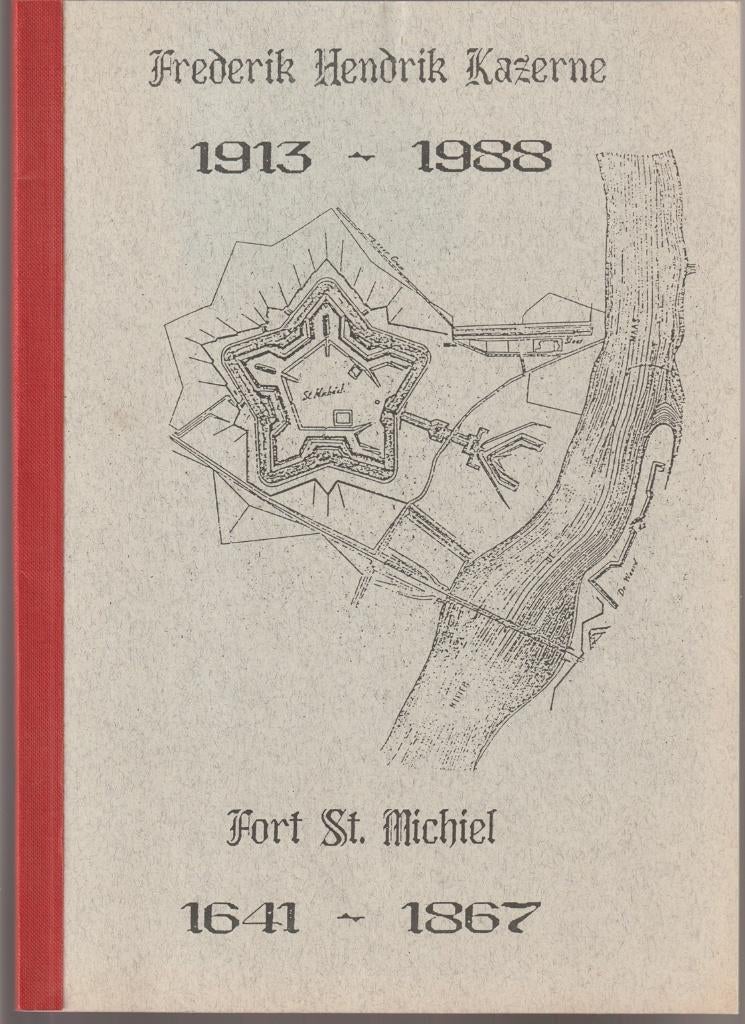 Frederik Hendrik Kazerne 1913-1988; Fort St. Michiel, Boeken, Geschiedenis | Stad en Regio, Verzenden, Gelezen