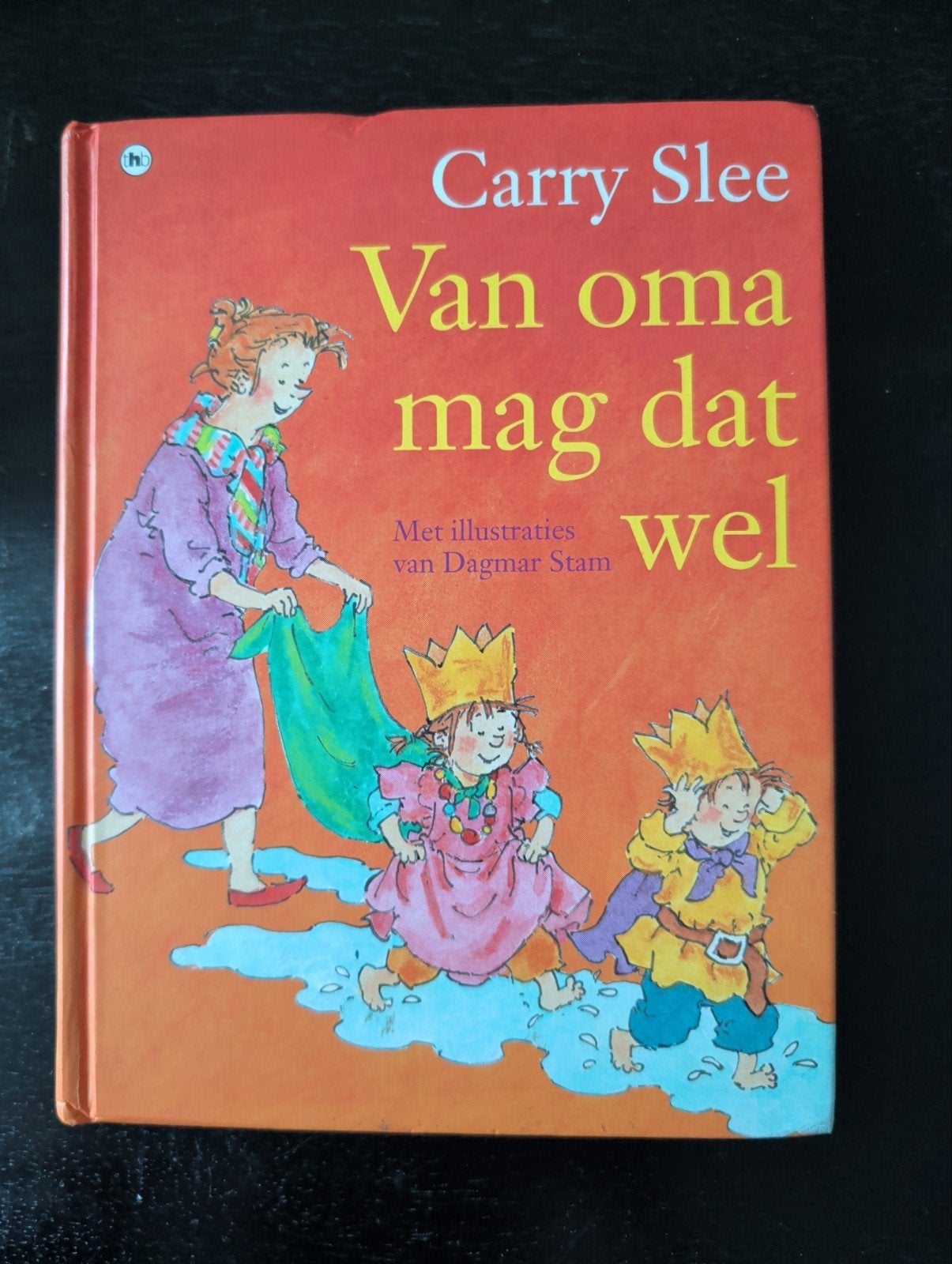 Carry Slee - Van oma mag dat wel (Kinderboek), Ophalen of Verzenden, Zo goed als nieuw, Carry Slee, 3 tot 4 jaar
