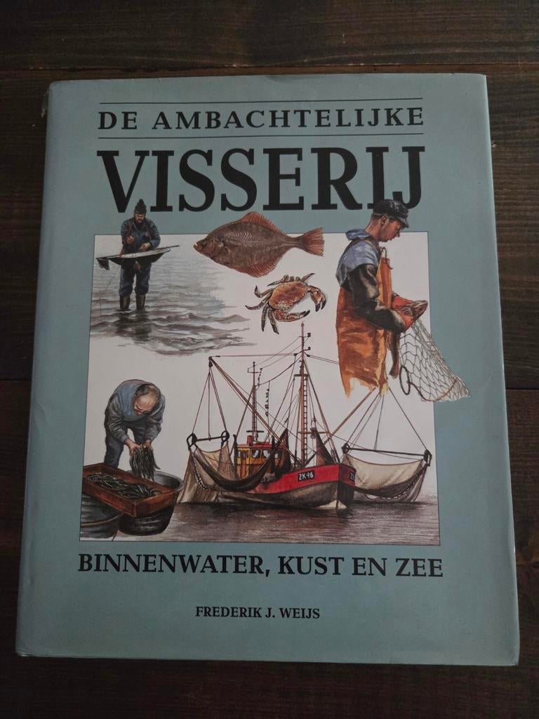 F.J. Weijs - De ambachtelijke visserij, Boeken, Ophalen of Verzenden, Zo goed als nieuw, F.J. Weijs