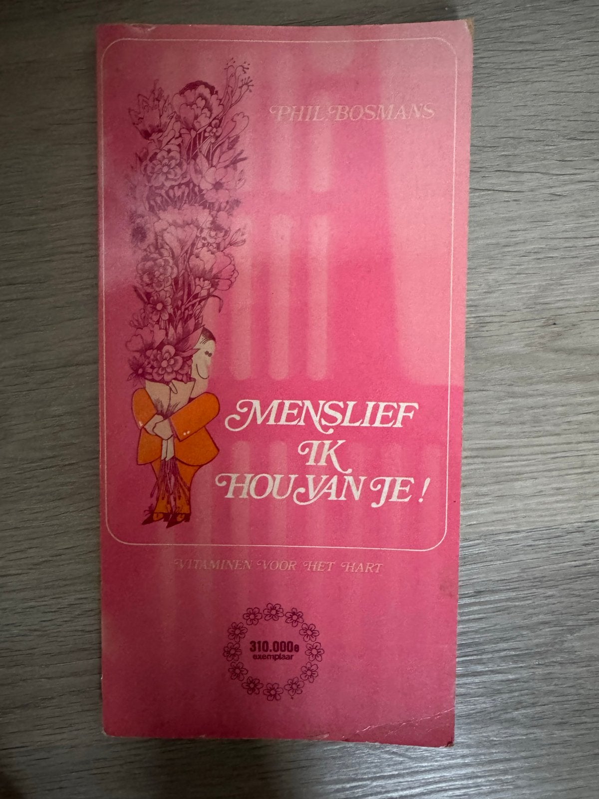 Menslief ik hou van je! - Phil Bosmans (310.000e exemplaar), Ophalen of Verzenden, Gelezen, België