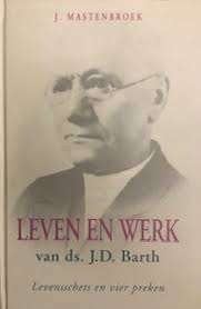Leven en werken van ds. J.D. Barth 9789033114281, Ophalen of Verzenden, Zo goed als nieuw, Ds. J.D. Barth, Christendom | Protestants