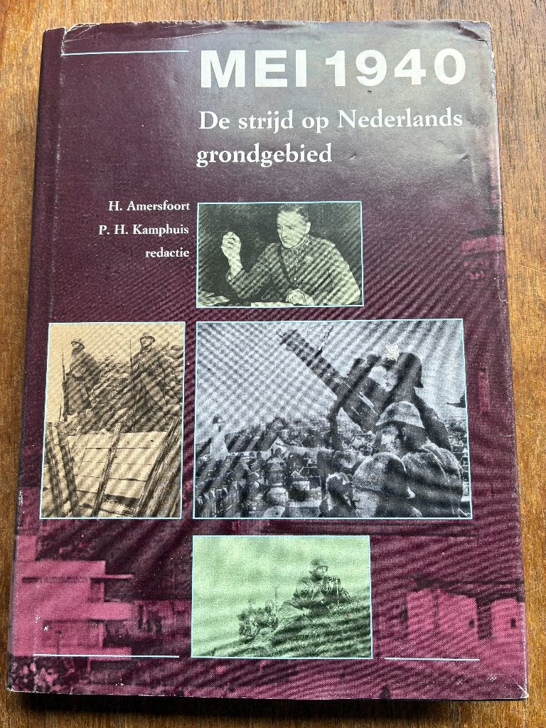 Mei 1940 ; Strijd op Nederlands grondgebied ; Boom uitg. SC, Tweede Wereldoorlog, Amersfoort ; Kamphuis, Ophalen of Verzenden