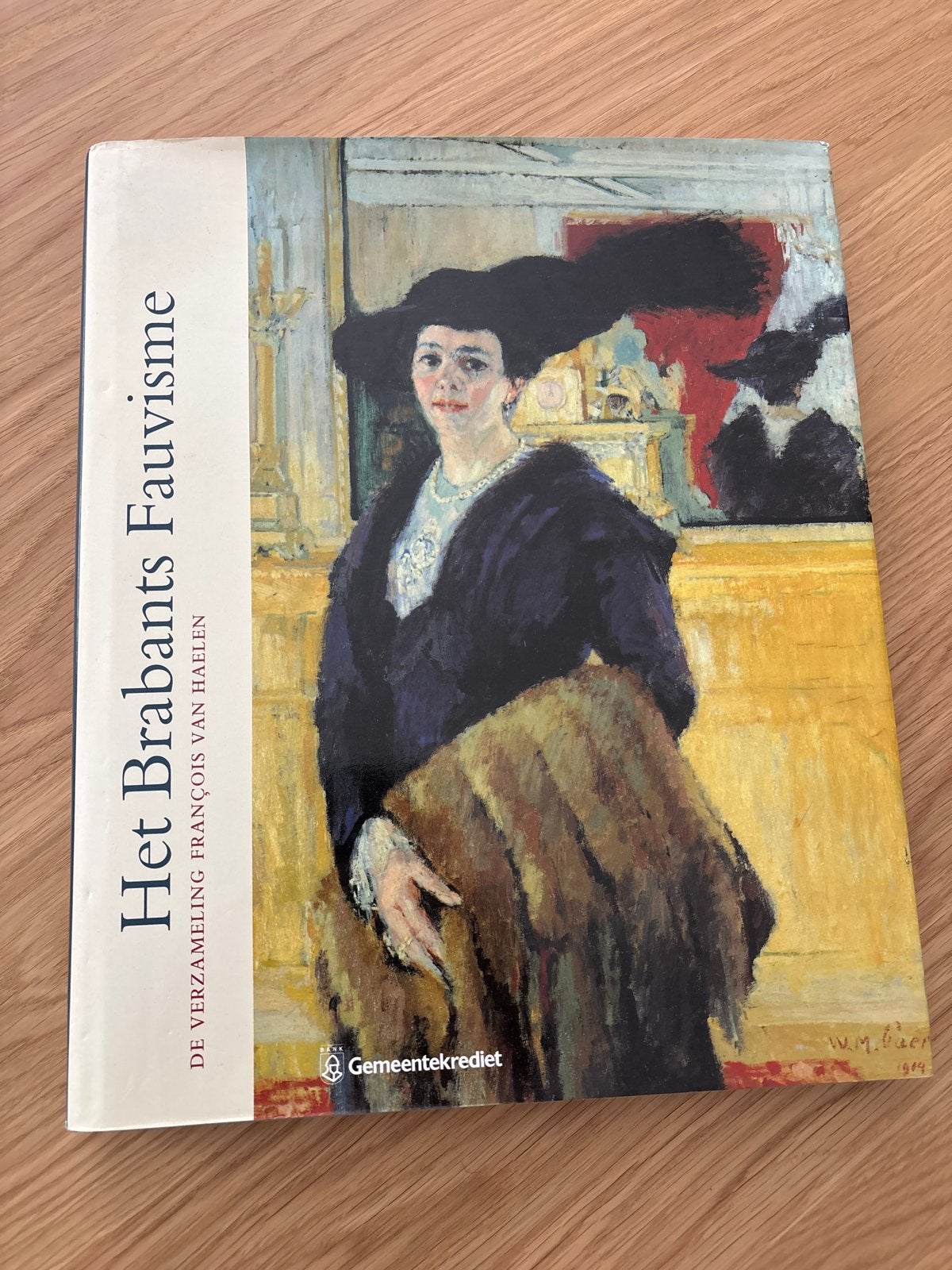 Het Brabants Fauvisme - De Verzameling François van Haelen, Verzenden, Gelezen, Schilder- en Tekenkunst