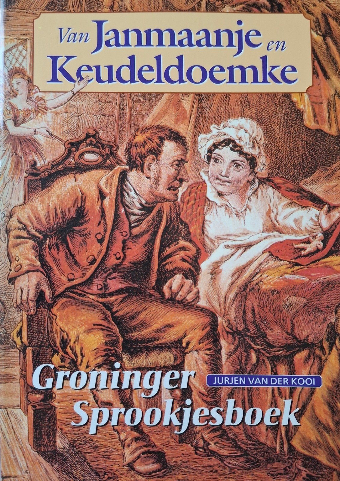 Groninger Sprookjesboek: Van Janmaanje en Keudeldoemke, Ophalen of Verzenden, Zo goed als nieuw, Jurjen van der Kooi