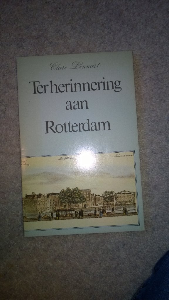 Boek - 317 - Ter herinnering aan Rotterdam - Claire Lennart, Ophalen of Verzenden, Zo goed als nieuw
