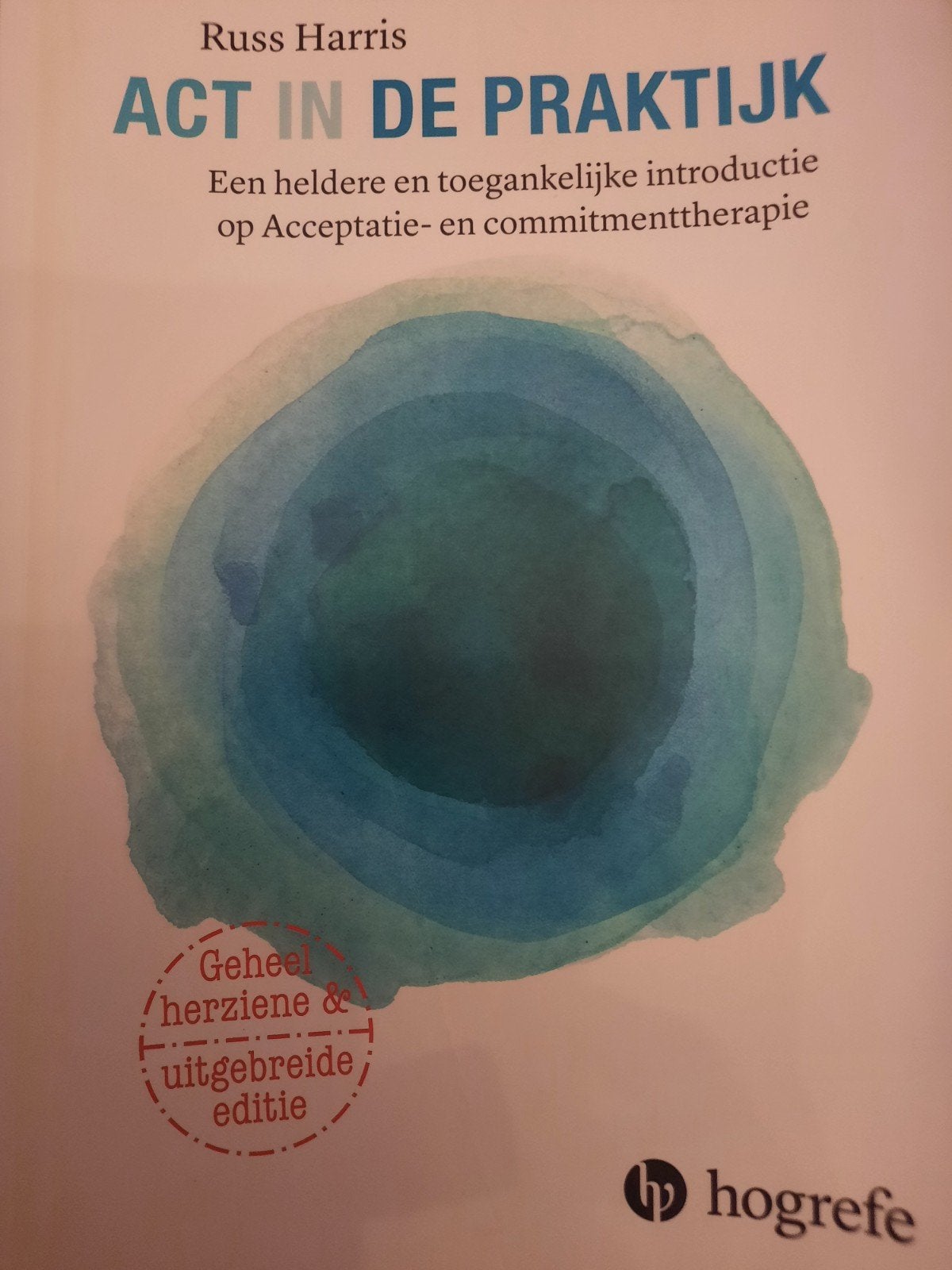 ACT in de Praktijk - Russ Harris (Geheel herziene editie), Gelezen, Russ Harris, Gamma, HBO