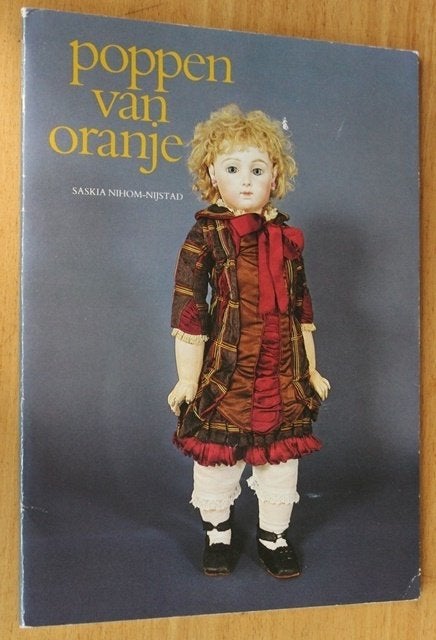 Poppen van Oranje Saskia Nihom - Nijstad - 90762, Ophalen of Verzenden, Gebruikt, Overige typen