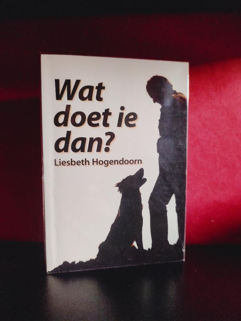 WAT DOET IE DAN? - Liesbeth Hogendoorn, Verzenden, Zo goed als nieuw, Honden