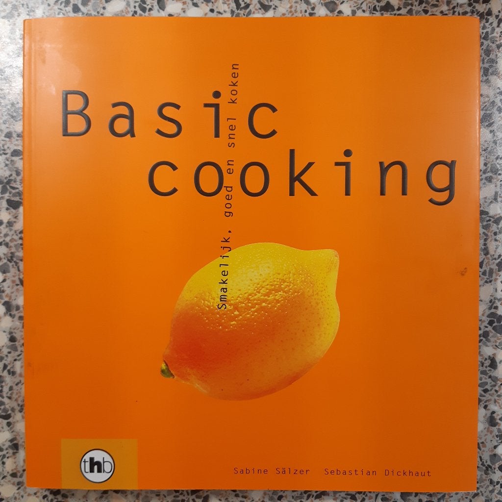 Basic Cooking, Hoofdgerechten, Sabine Sälzer, Sebastian Dickhaut, Ophalen of Verzenden, Zo goed als nieuw