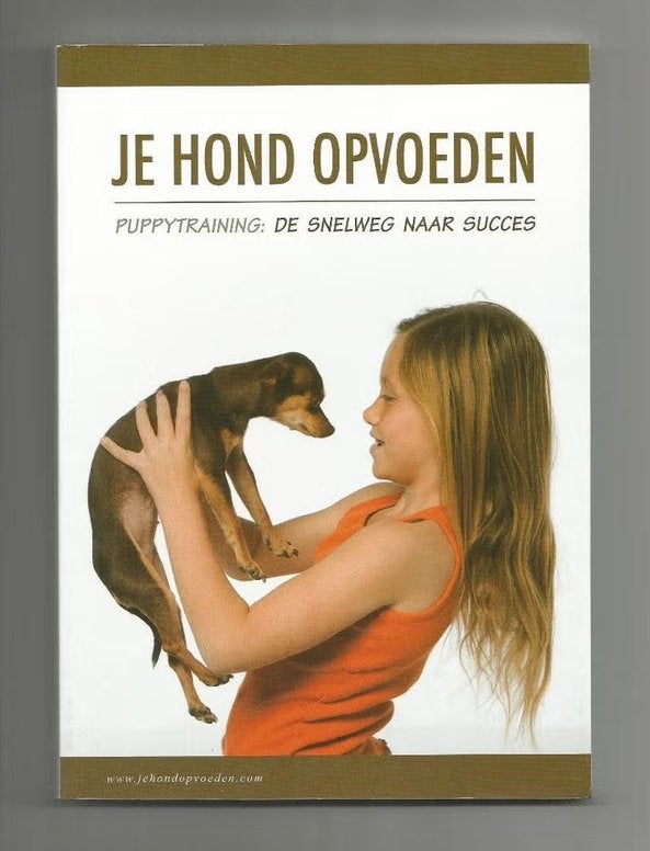 Je hond opvoeden, puppytraining de snelweg naar succes, Ophalen of Verzenden, Nieuw, Honden