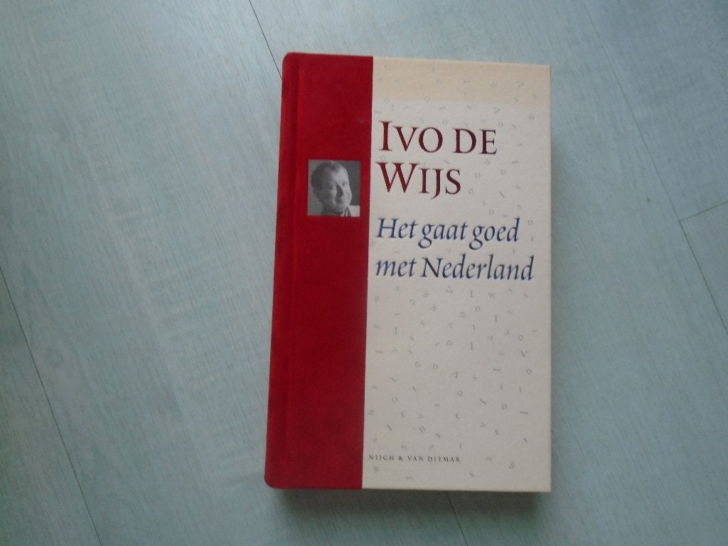 Ivo de Wijs, het gaat goed met Nederland, Nijgh & van Ditmar, Boeken, Ophalen of Verzenden, Zo goed als nieuw, Nijgh & van ditmar