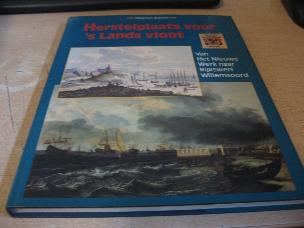 Maarten Bakker   Herstelplaats voor "s Lands vloot, Verzamelen, Ophalen of Verzenden, Zo goed als nieuw, Boek of Tijdschrift