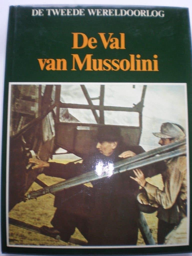 De Tweede Wereldoorlog, De Val van Mussolini, Tweede Wereldoorlog, Diverse auteurs, Ophalen of Verzenden, Zo goed als nieuw