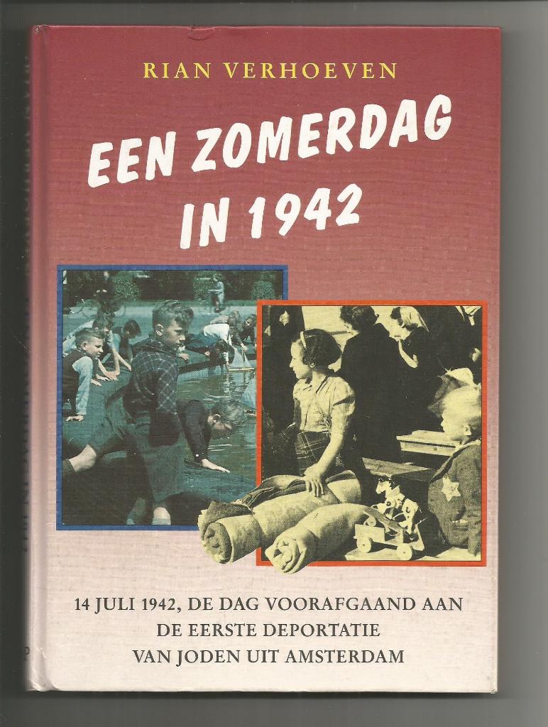 Een zomerdag in 1942 (deportatie van joden) - Rian Verhoeven, Ophalen of Verzenden, Tweede Wereldoorlog, Zo goed als nieuw, Overige onderwerpen
