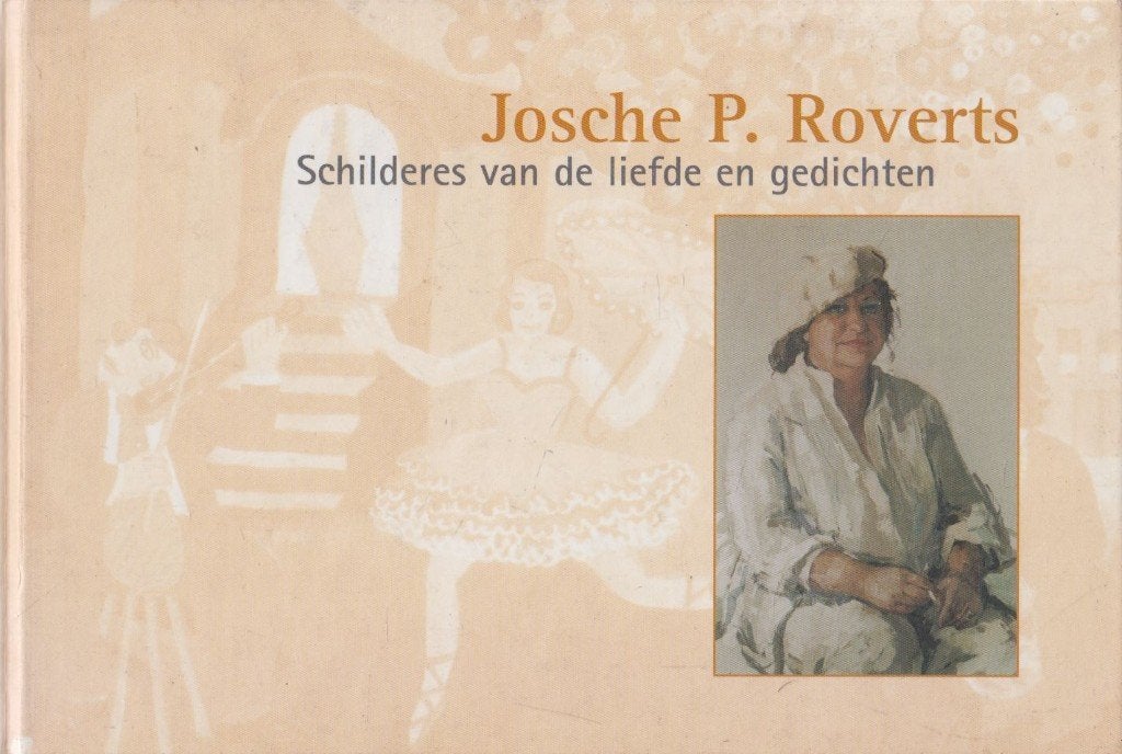 Josche P. Roverts : schilderes van de liefde en gedichten, Kunst en Cultuur, Verzenden, Zo goed als nieuw, Josche P. Roverts