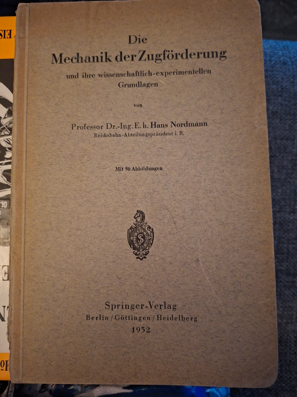 Die Mechanik der Zugförderung - Hans Nordmann (1952), Ophalen of Verzenden, Gelezen, Werktuigbouwkunde, Hans Nordmann