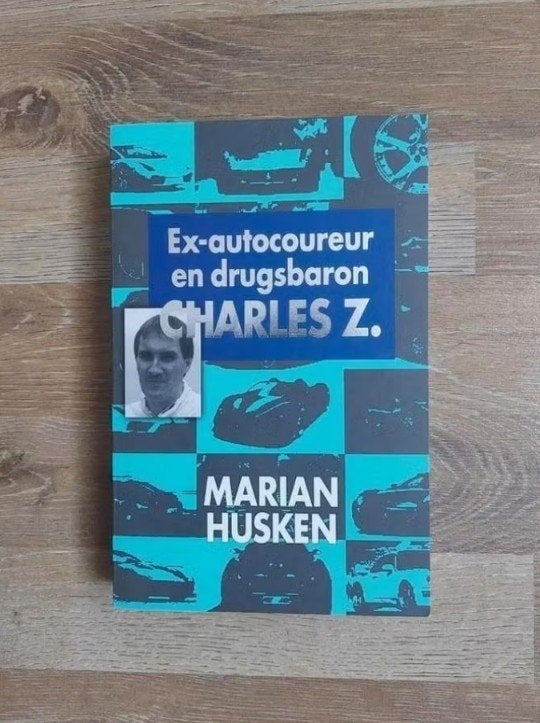Ex autocoureur en drugsbaron Charles Z. door M. Husken, Boeken, Biografieën, Ophalen of Verzenden, Zo goed als nieuw, Marian Husken