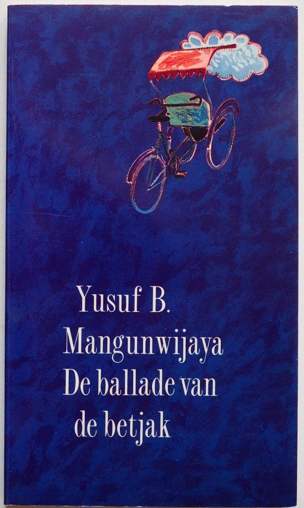 De Ballade Van De Betjak - Yusuf B. Mangunwijaya BOEK, Ophalen of Verzenden, Gelezen, Yusuf B. Mangunwijaya